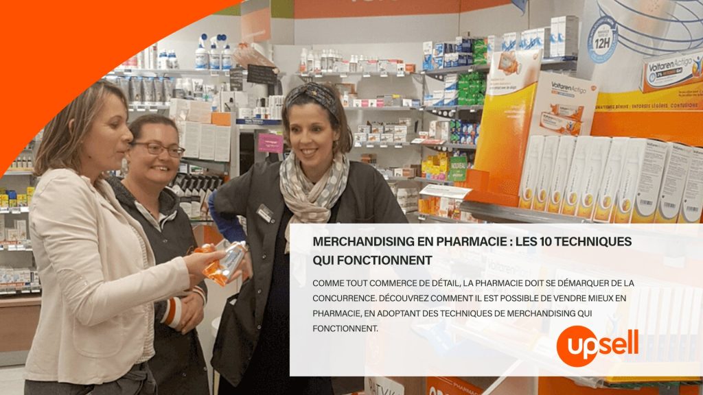 Merchandising en pharmacie : 10 techniques qui fonctionnent
