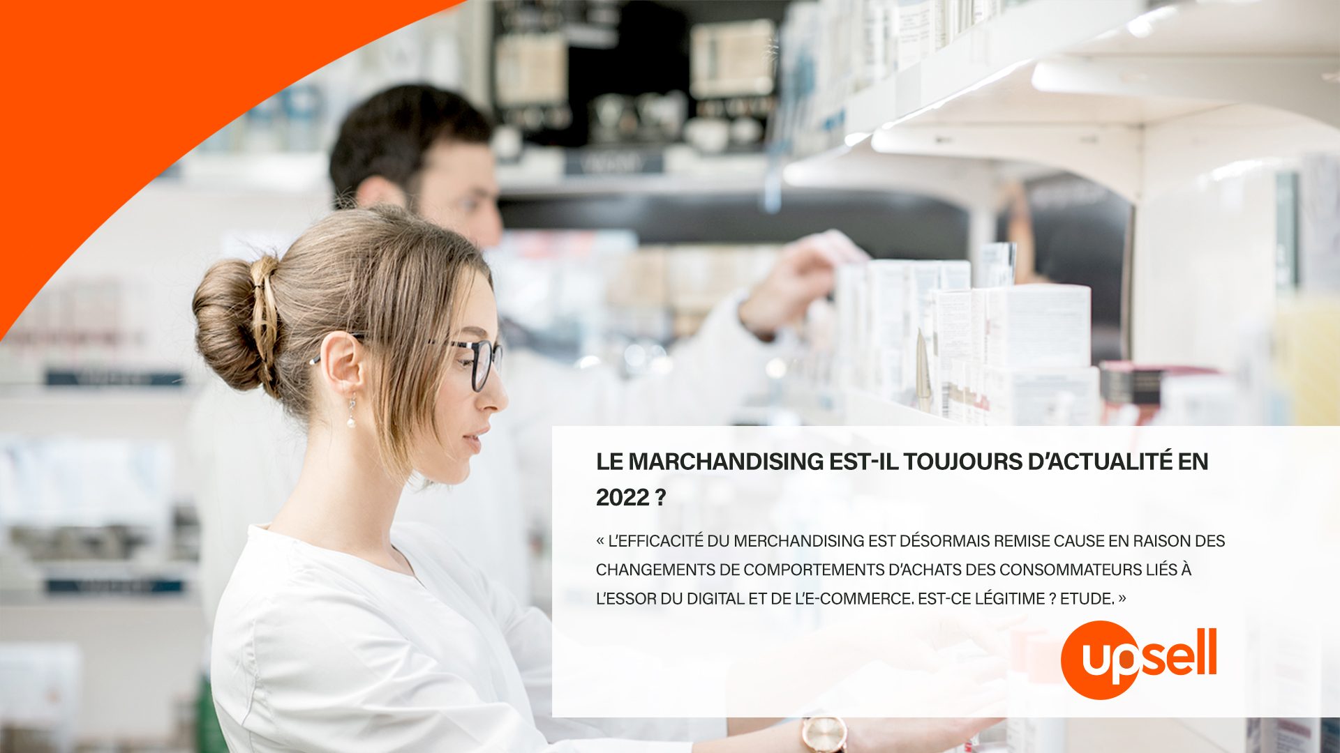 Le Marchandising est-il toujours d’actualité en 2022 ?