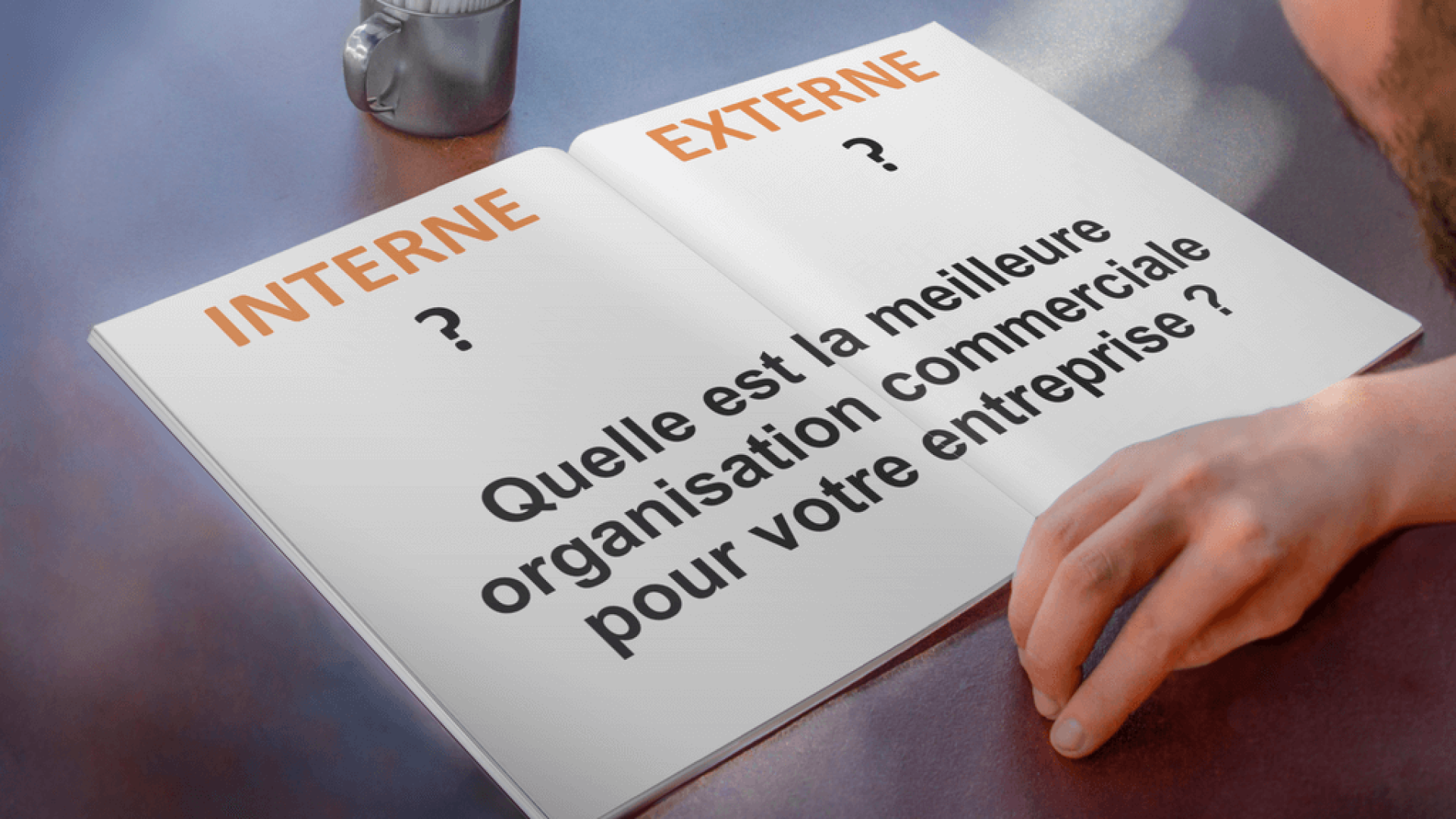 Externe vs interne : Quelle est la meilleure organisation commerciale pour votre entreprise ?