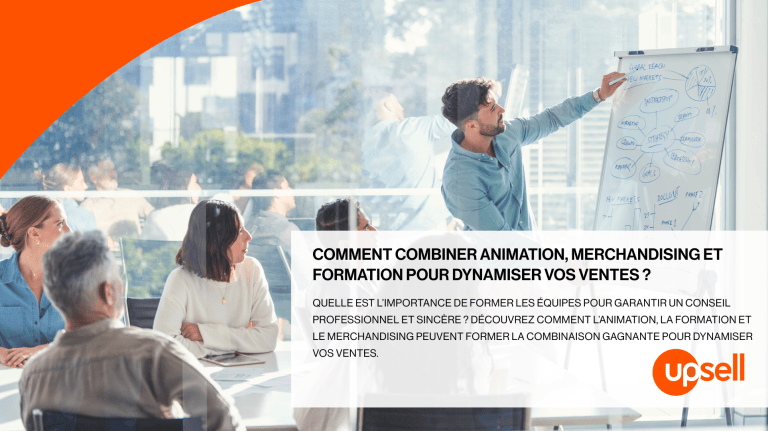 Comment combiner animation, merchandising et formation pour dynamiser vos ventes ?